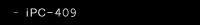 iPC-409