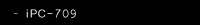 iPC-709