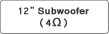 12"Subwoofer (4Ω)