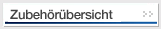 Zubeh&ouml;r&uuml;bersicht