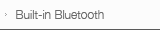 Built-in Bluetooth