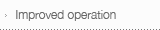 Improved operation