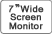 7 Wide Screen Monitor