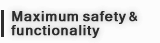 Maximum safety & functionality