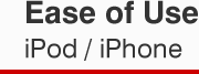 Ease of Use iPod / iPhone