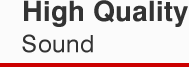 High Quality Sound