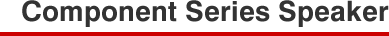 Component Series Speaker