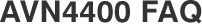AVN4400 FAQ