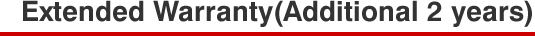 Extended Warranty(Additional 2 years)