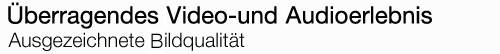 Uberragendes Video-und Audioerlebnis