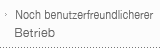 Noch Benutzerfreundlicherer betrieb