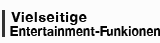 Vielseitige Entertainment-Funkionen