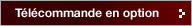 Télécommande en option