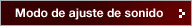 Modo de ajuste de sonido